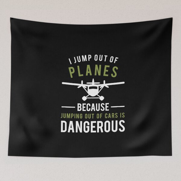 Item preview, I Jump Out Of Planes Because Out Of Cars Is Danger designed and sold by MooonTees.