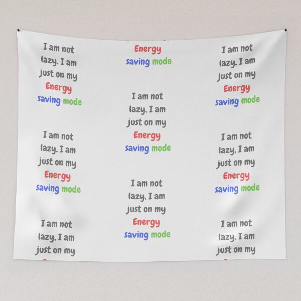 Item preview, I am on my Energy saving mode designed and sold by Urban Binge.