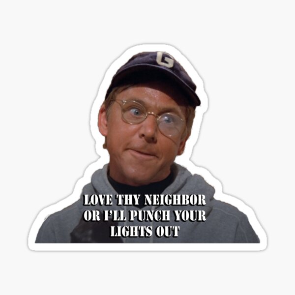 Love Thy Neighbor Sticker