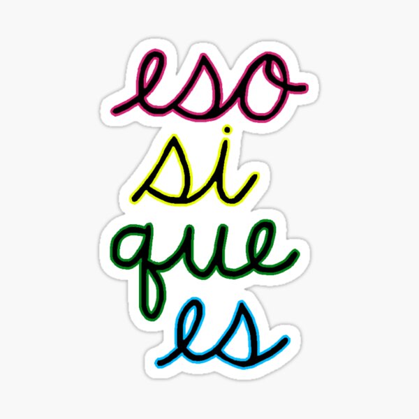 "eso si que es" Sticker by ally621 Redbubble