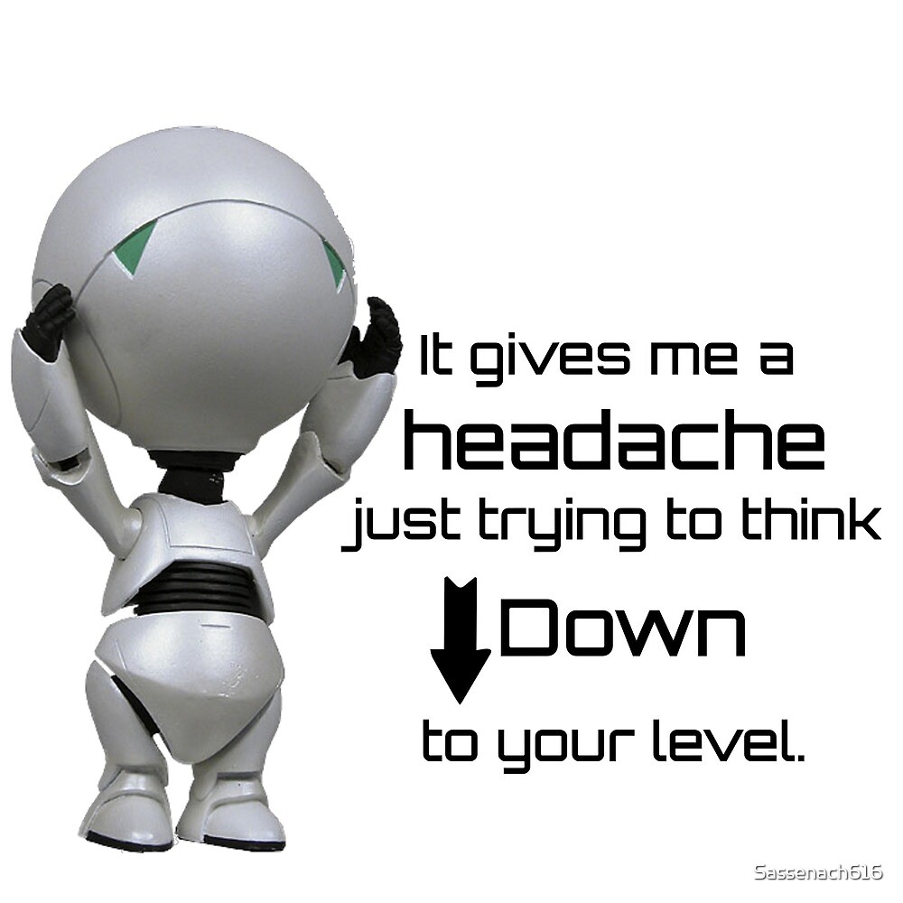 "Hitchhikers Guide to the Galaxy/Marvin quote" by Sassenach616 Redbubble