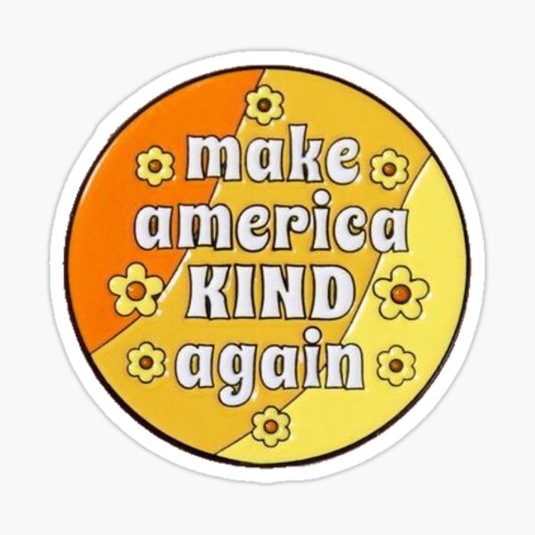 make america kind again Sticker