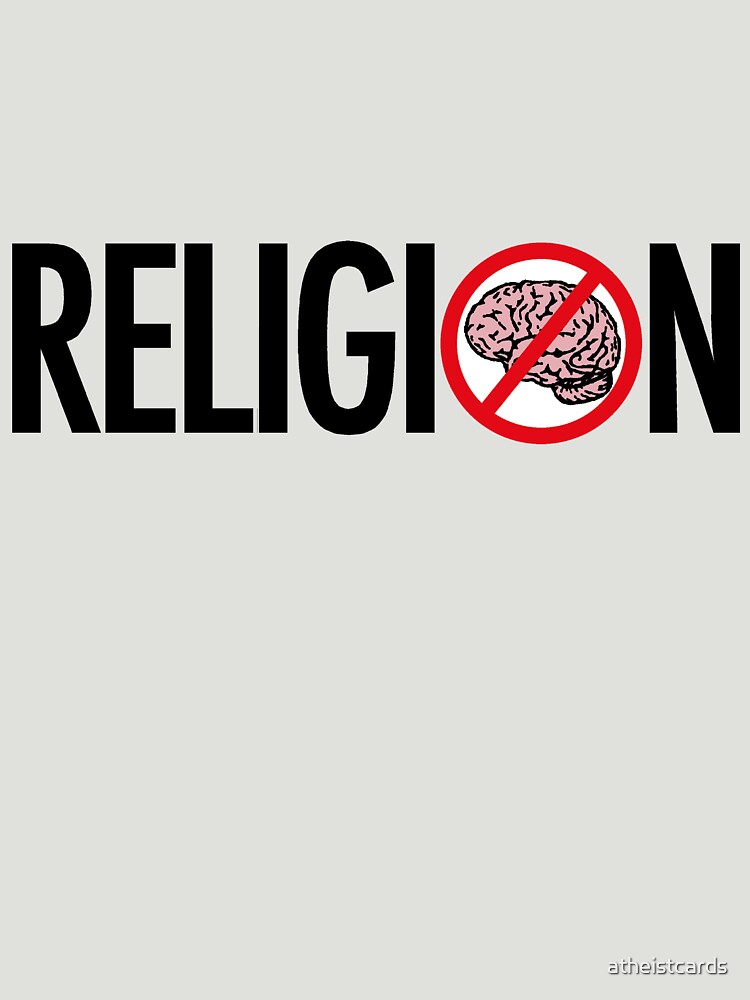 RELIGION IS BRAINLESS by atheistcards