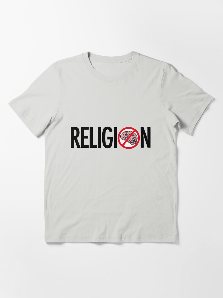 Alternate view of RELIGION IS BRAINLESS Essential T-Shirt