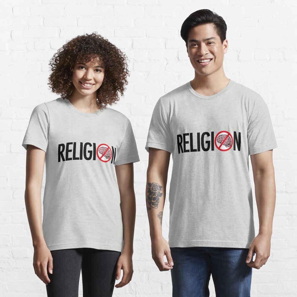 RELIGION IS BRAINLESS Essential T-Shirt