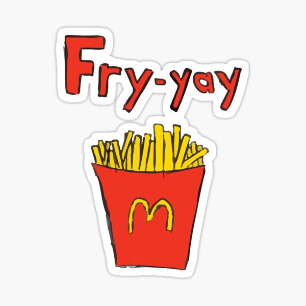 "Fryyay" Sticker for Sale by jaymanosaurus Redbubble