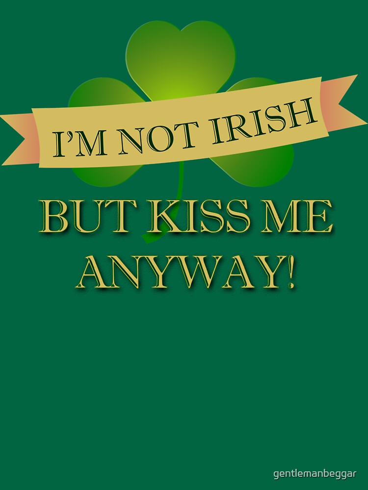 Kiss me! I'm 1/1024th Leprechaun! by gentlemanbeggar