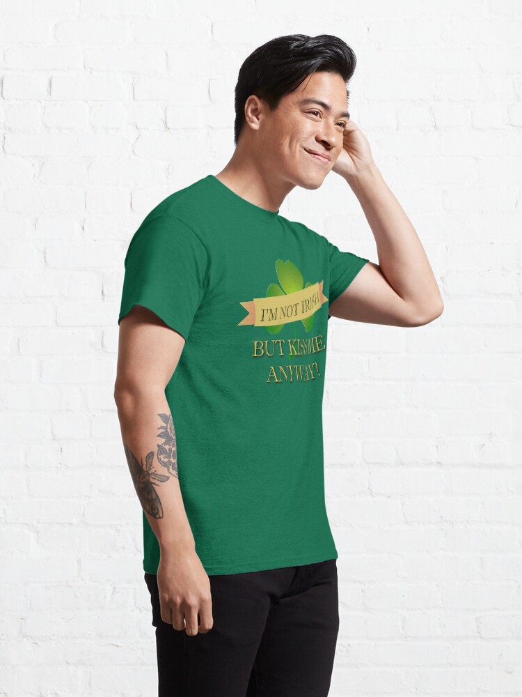 Alternate view of Kiss me! I'm 1/1024th Leprechaun! Classic T-Shirt