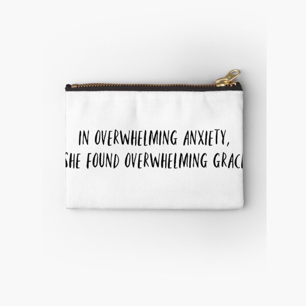 Item preview, in overwhelming anxiety, she found overwhelming grace designed and sold by Daria Smith.