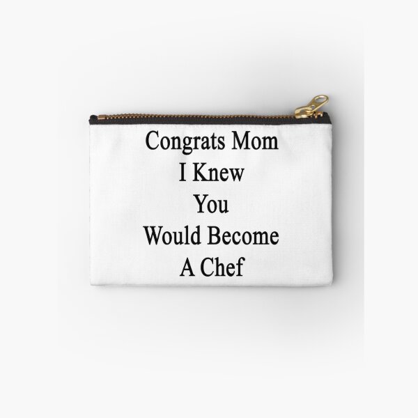 Item preview, Congrats Mom I Knew You Would Become A Chef  designed and sold by supernova23.