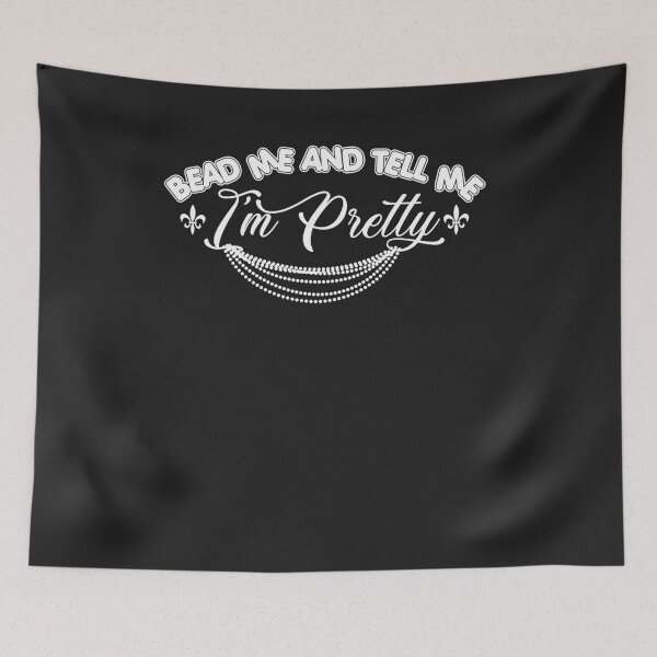 Item preview, Bead Me and Tell Me Im Pretty Mardi Gras Funny Parade designed and sold by hadleydesigns.
