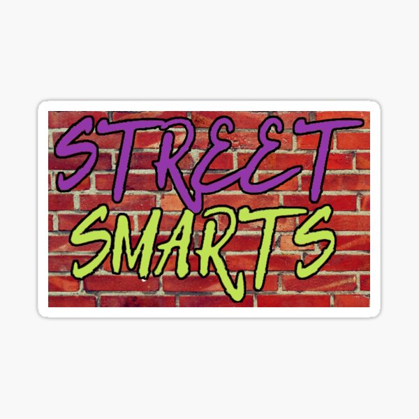 Artikel-Vorschau von Street Smarts!, designt und verkauft von ThinkinFlicka.