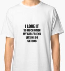 Skibob Funny Gift Idea For Boyfriend I Love It When My Girlfriend Lets Me Novelty Gag Sport Lover Joke Classic T-Shirt