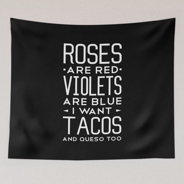Item preview, Roses Are Red Violets Are Blue I Want Tacos And Queso Too designed and sold by T-shirt For You.