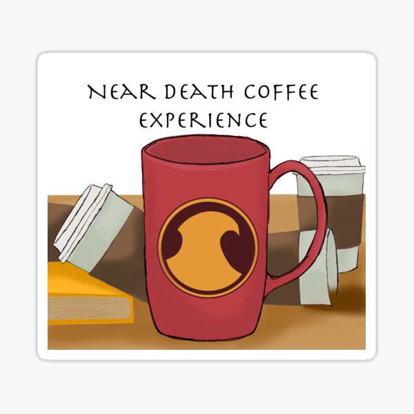 Item preview, Near Death Coffee Experience designed and sold by shizuca.