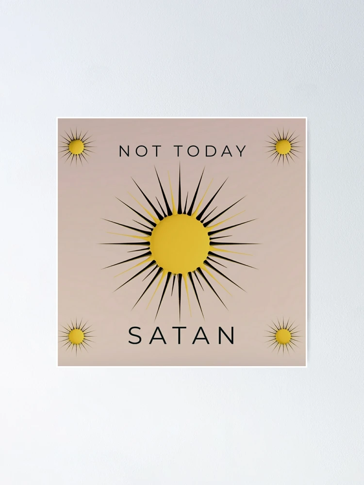 Thumbnail 1 of 3, Poster, Not Today Satan designed and sold by RNF1.