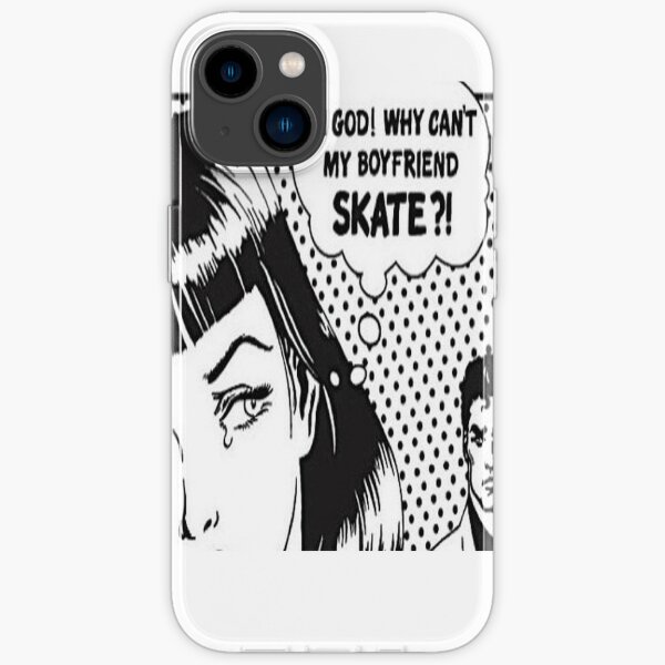 why-can-t-my-boyfriend-skate-iphone-case-for-sale-by-serpentsky17