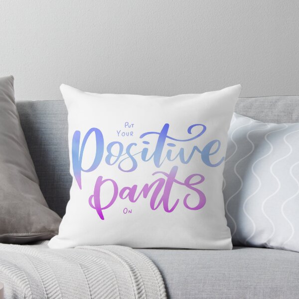 Item preview, Put you positive pants on designed and sold by SimplyLettersCo.
