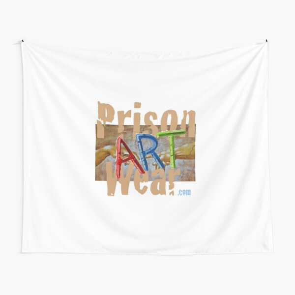 Any way you spell it, PrisonArtWare.com delivers! Tapestry
