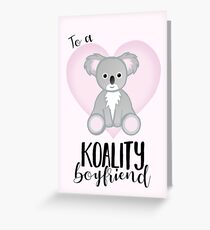 To a KOALITY Boyfriend - Koala - Valentine's Day Pun - Anniversary Pun - Animal Pun - Cute - Adorable - Birthday Pun - Australia Greeting Card