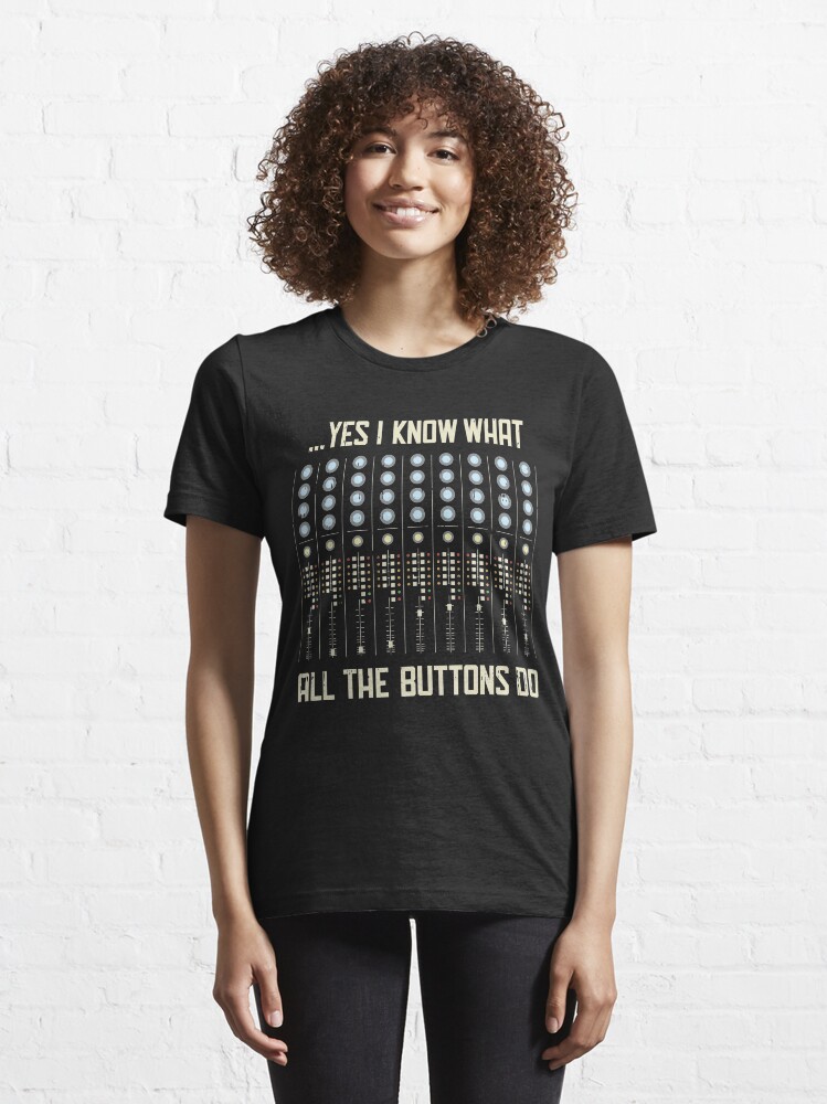 Alternate view of Yes I Know What All The Buttons Do - Funny Music Gift Essential T-Shirt