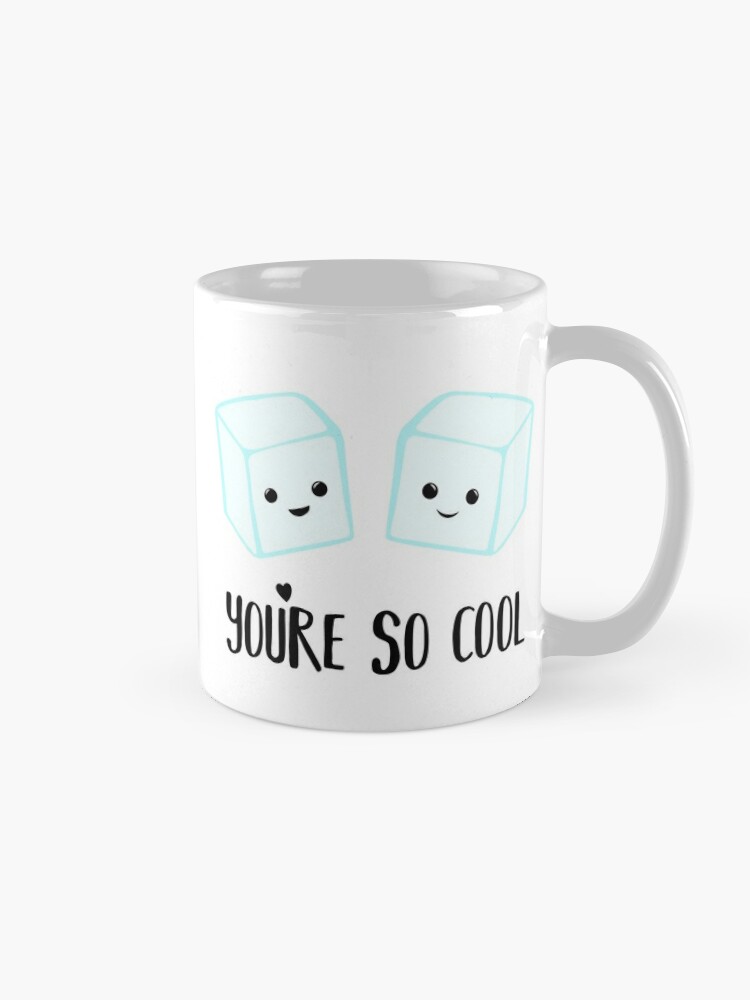 You're so COOL - Ice Cube - Ice Puns - Valentines Day Puns - Anniversary  Puns - Birthday Puns  Coffee Mug for Sale by JTBeginning-x