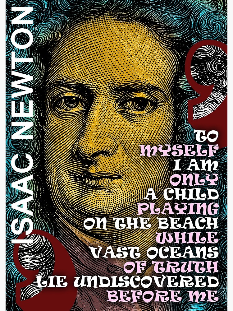 Isaac Newton Inspirational Quote 2 by pahleeloola