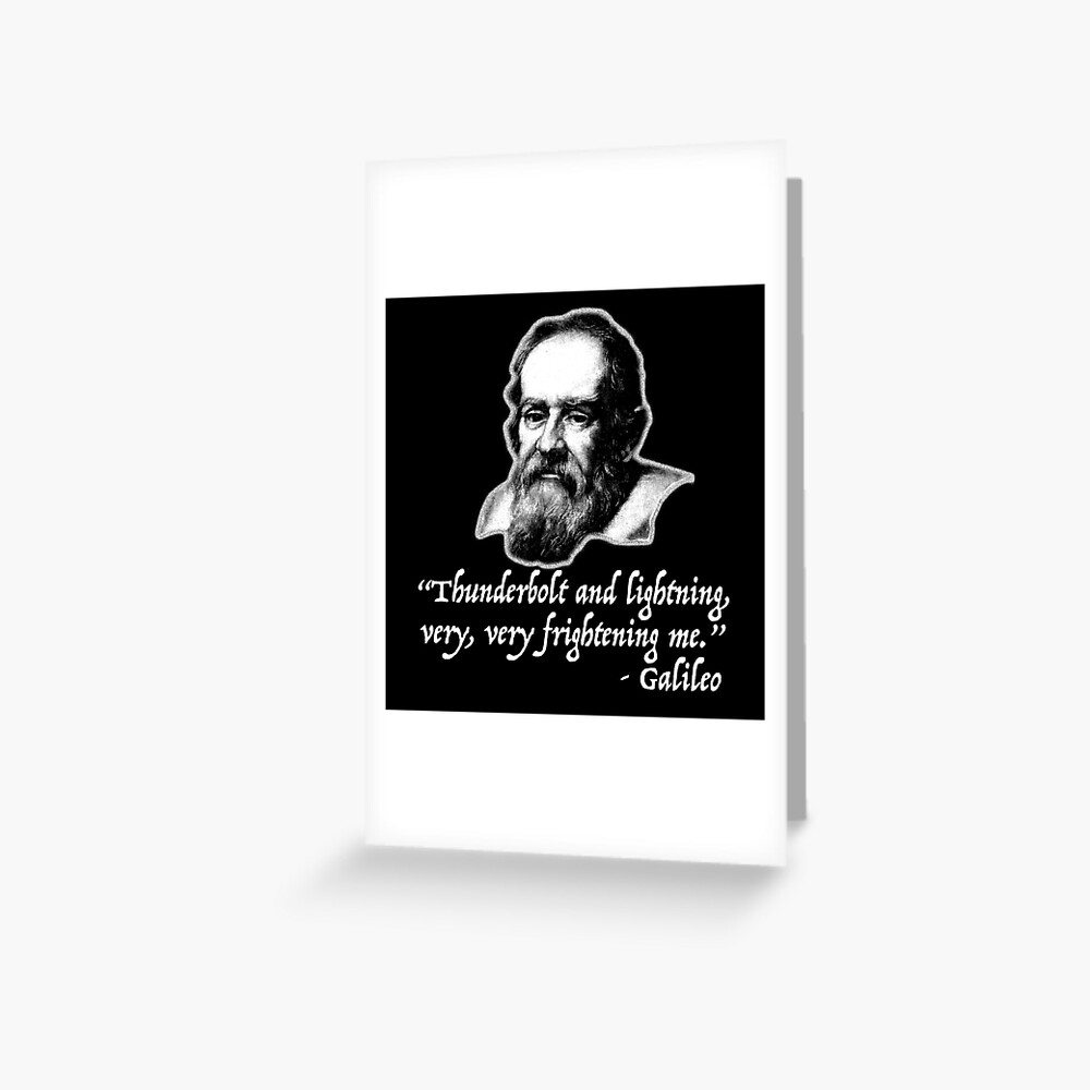 Thunderbolt And Lightning Galileo Fake Quote" Greeting Card By Bpcreate | Redbubble