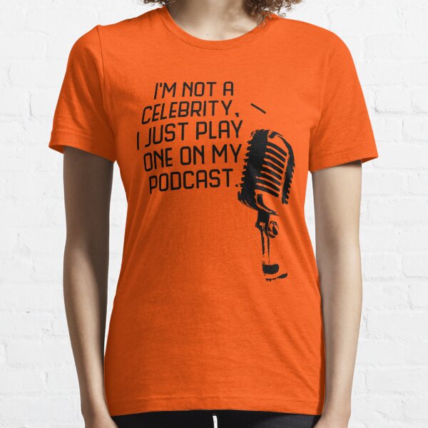 Podcast Celebrity Essential T-Shirt