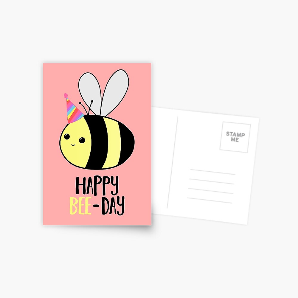 Carte De Vœux Happy Bee Day Birthday Pun Carte D Anniversaire Drole Bee Pun Bug Pun Par Jtbeginning X Redbubble