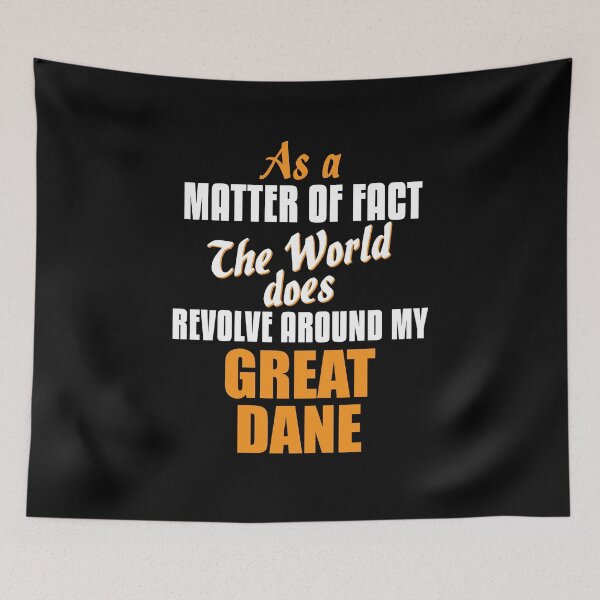 Item preview, As a matter of fact, the world does revolve around my great dane. designed and sold by Seeding Serendipity.