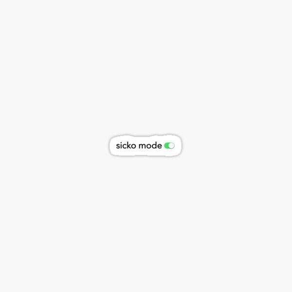 Sicko Mode Sticker
