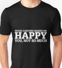 Wood Carving Funny Gift Idea Unisex T-Shirt