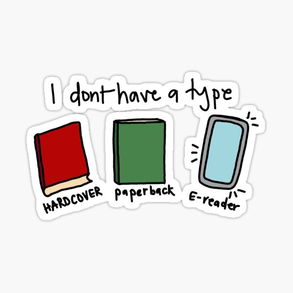Item preview, I don't have a type! Book lover designed and sold by Mariah Quick.