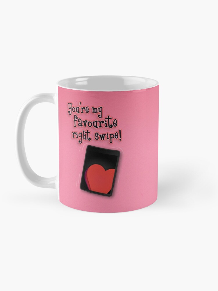 I'm so Glad We Swiped Right Coffee Cup Mug Boyfriend 