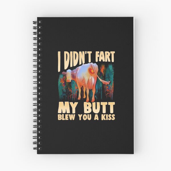 Item preview, I Didn't Fart, My Butt Blew You a Kiss, Says the Cow designed and sold by friendlyspoon.