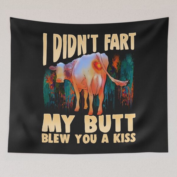 Item preview, I Didn't Fart, My Butt Blew You a Kiss, Says the Cow designed and sold by friendlyspoon.