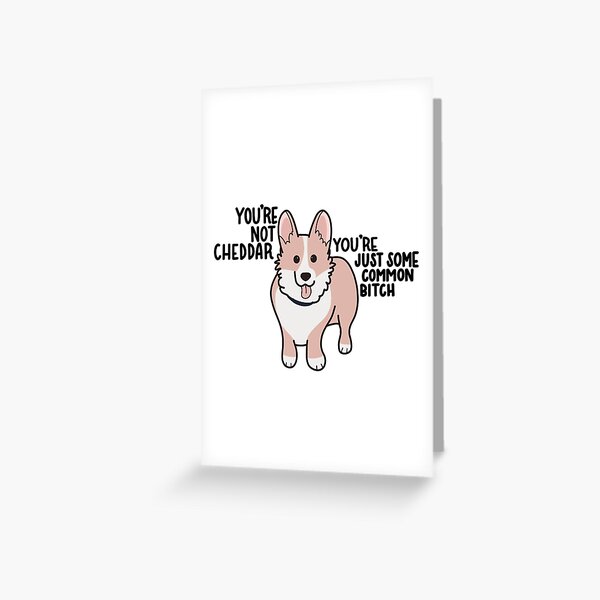 Not Cheddar Greeting Card