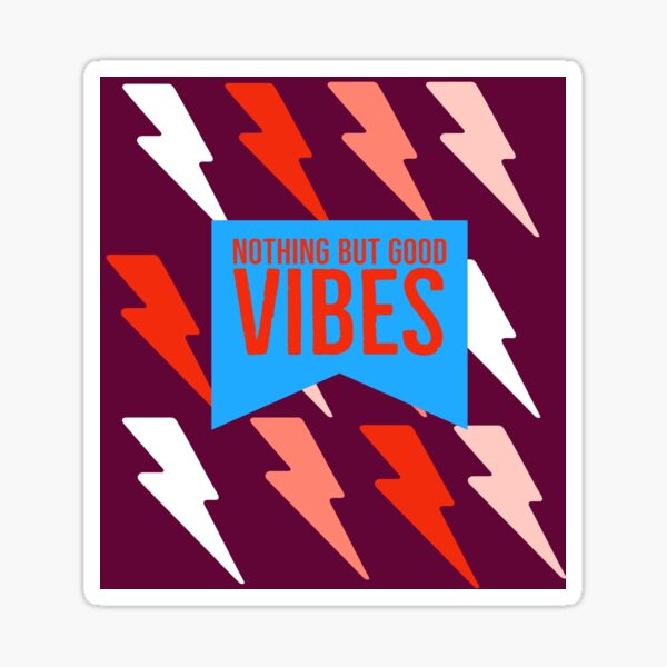 nothing-but-good-vibes-sticker-for-sale-by-dayanna18-redbubble