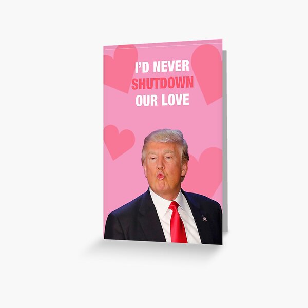 I'd Never Shutdown Our Love Greeting Card