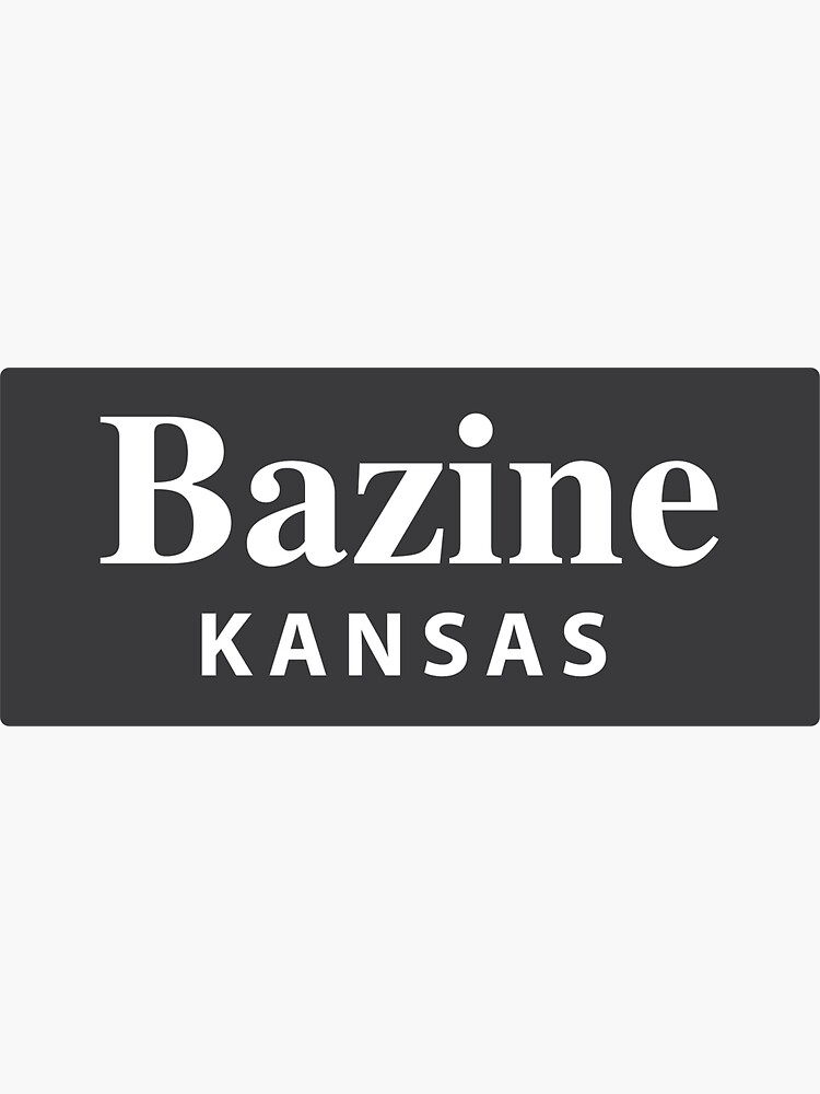 "Bazine, Kansas" Sticker for Sale by EveryCityxD2 Redbubble