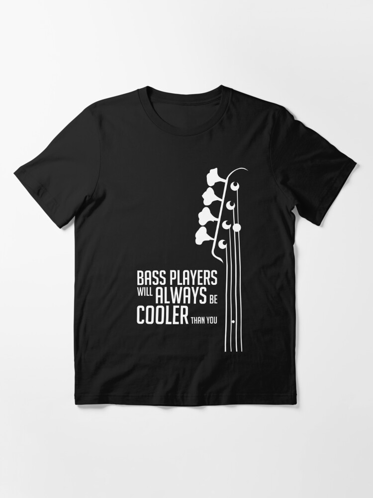 Basse Est Comme La Guitare Mais Plus Cool Guitare Basse T-Shirt