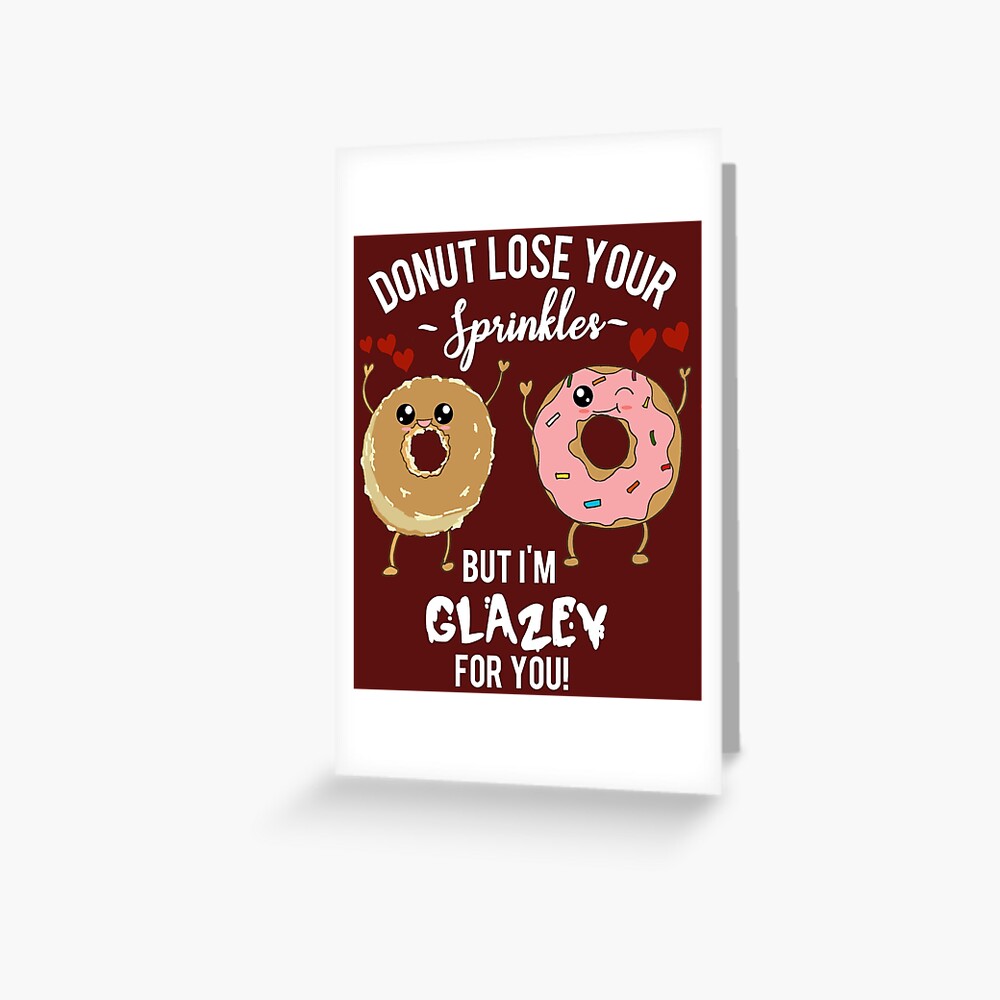 Funny Donut Sayings Joke Couples Greeting Card For Sale By Kiwi91 Redbubble 6180