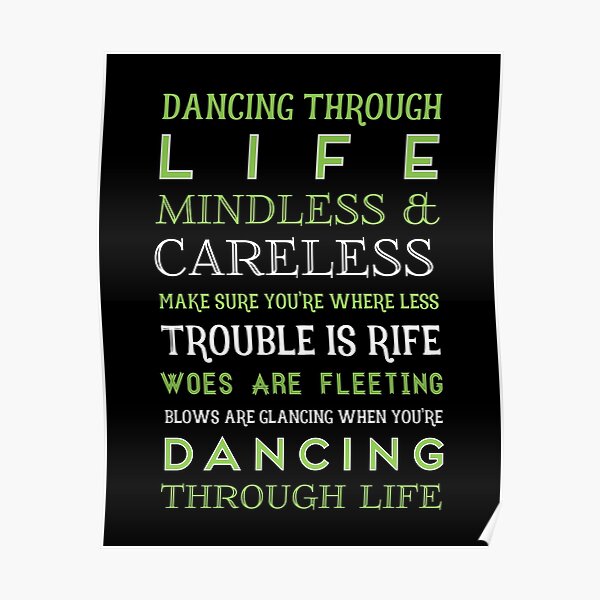 Quotes About Dancing Through Life Dancing Through Life" Poster By Themoderngeek | Redbubble