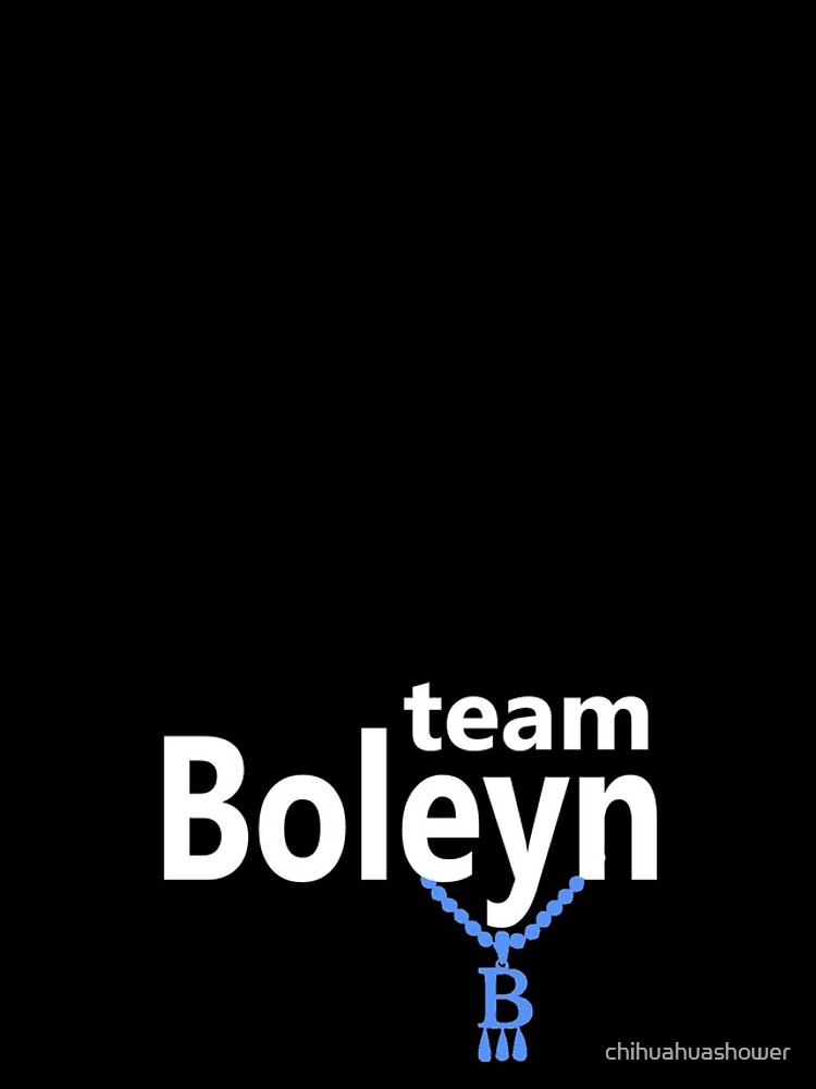 Team Boleyn on black by chihuahuashower