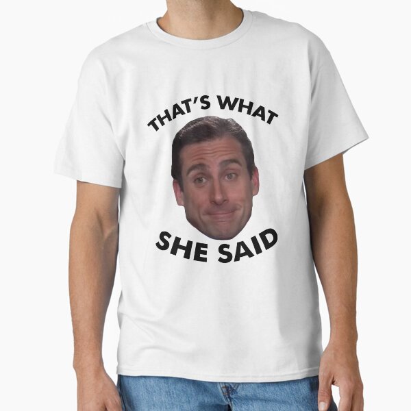 Item preview, Michael Scott that's what she said designed and sold by virtualheaven.