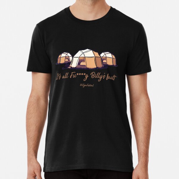 It’s all Fu***ng Billy’s fault - Fyre Festival - #5 Premium T-Shirt
