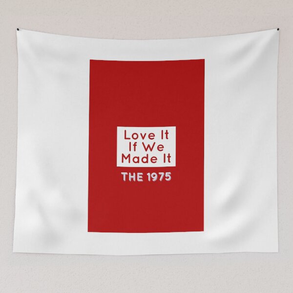 Item preview, Love It If We Made It - The 1975 designed and sold by mareike95.
