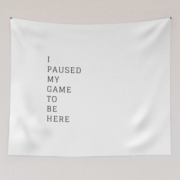 Item preview, I Paused My Game To Be Here designed and sold by Obeyesse.