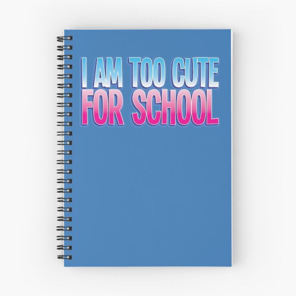Item preview, I am too cute for SCHOOL designed and sold by jazzydevil.